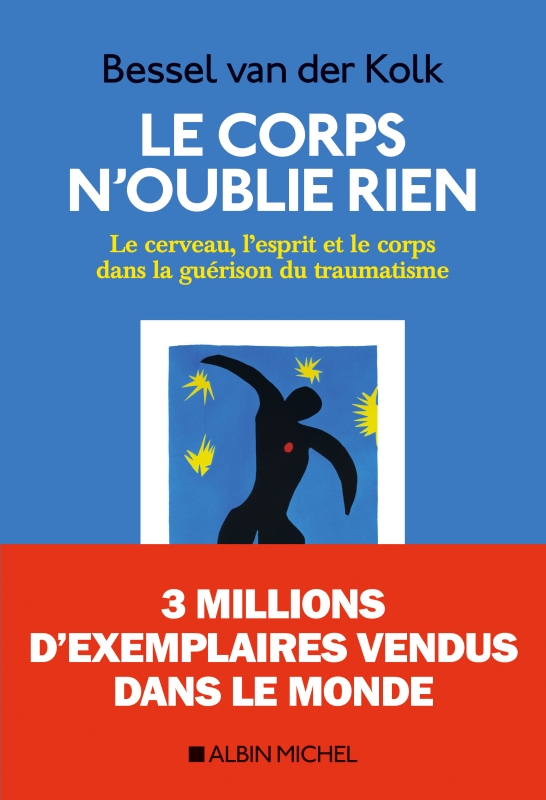 Couverture du livre Le corps n'oublie rien : Le cerveau, l'esprit et le corps dans la guérison du trauma, écrit par Bessel van der Kolk.